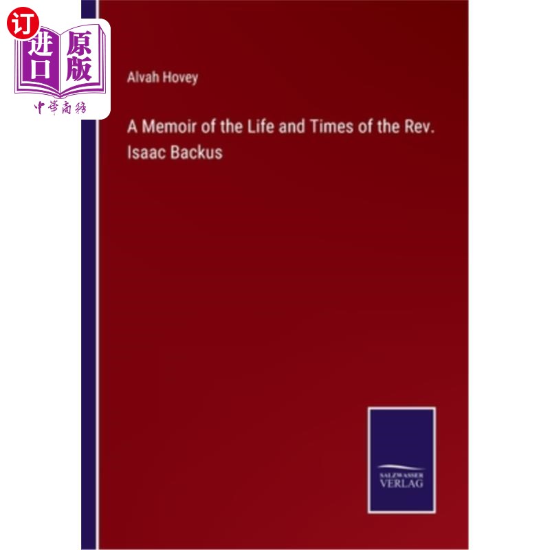 海外直订A Memoir of the Life and Times of the Rev. Isaac Backus 艾萨克·巴克斯牧师的生活和时代回忆录