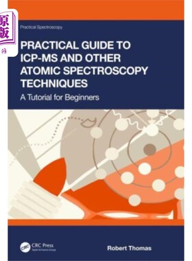 海外直订Practical Guide to ICP-MS and Other Atomic Spect... ICP-MS和其他原子光谱技术实用指南