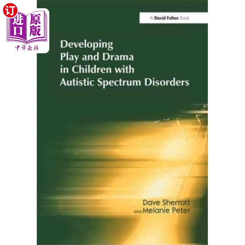 海外直订Developing Play and Drama in Children with Autis... 自闭症谱系障碍儿童的游戏和戏剧发展