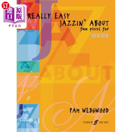 海外直订Really Easy Jazzin' About: Fun Pieces for Oboe 真的很容易Jazzin' About:双簧管有趣的作品