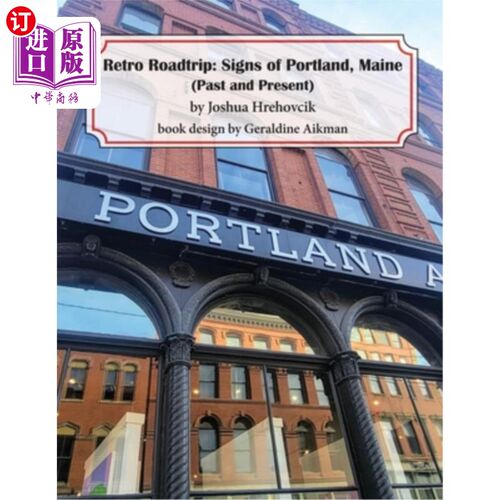海外直订Retro Roadtrip: Signs of Portland, Maine: (Past and Present) 复古公路之旅:缅因州波特兰的标志:(过去和现在)
