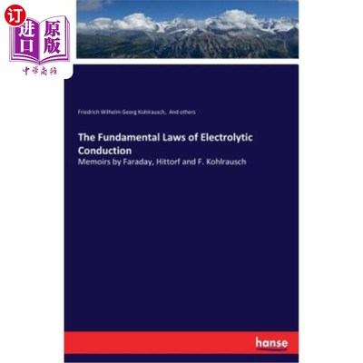 海外直订The Fundamental Laws of Electrolytic Conduction 电传导的基本规律