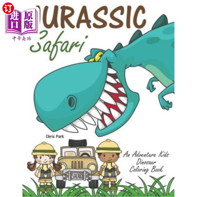 海外直订Jurassic Safari: An Adventure Kids Dinosaur Coloring Book 侏罗纪野生动物园：冒险儿童恐龙着色书