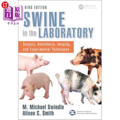 海外直订医药图书Swine in the Laboratory: Surgery, Anesthesia, Imaging, and Experimental Techniqu 实验室里的猪:手术