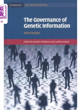 海外直订医药图书The Governance of Genetic Information: Who Decides? 遗传信息的治理:谁来决定?