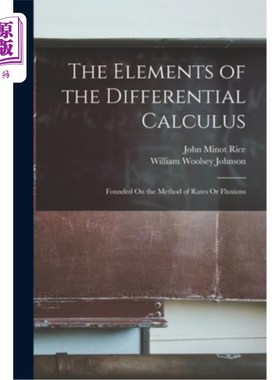 海外直订The Elements of the Differential Calculus: Founded On the Method of Rates Or Flu 微积分的基本原理:建立在速
