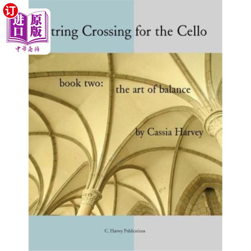 海外直订String Crossing for the Cello, Book Two: The Art of Balance 大提琴的弦乐交叉，第二册：平衡的艺术