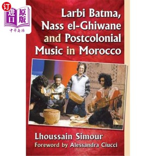 Postcolonial Larbi Nass Morocco Music and Ghiwane Batma 海外直订Larbi