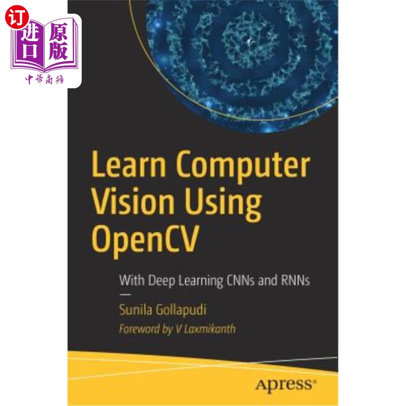海外直订Learn Computer Vision Using Opencv: With Deep Learning Cnns and Rnns 使用Opencv学习计算机视觉：使用深度学习