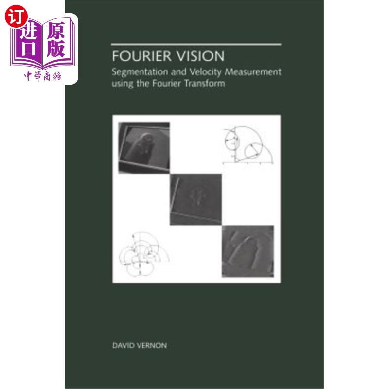 海外直订Fourier Vision: Segmentation and Velocity Measurement Using the Fourier Transfor Fourier视觉：基于Fou