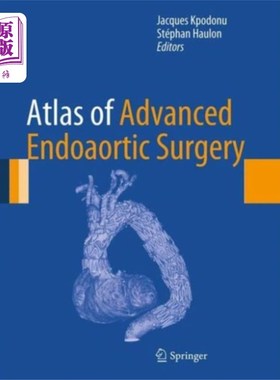 海外直订医药图书Atlas of Advanced Endoaortic Surgery 高级主动脉内手术图谱