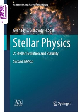 海外直订Stellar Physics: 2: Stellar Evolution and Stability 恒星物理学：2：恒星演化与稳定性