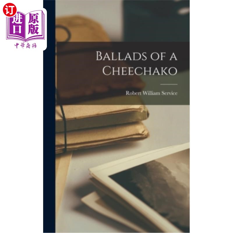 海外直订Ballads of a Cheechako 契察子歌谣