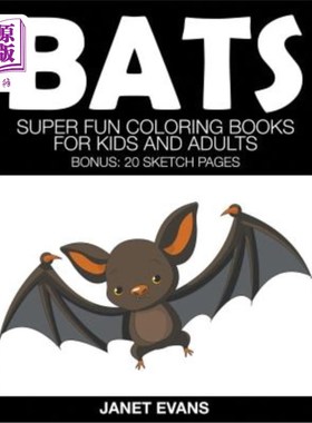 海外直订Bats: Super Fun Coloring Books for Kids and Adults (Bonus: 20 Sketch Pages) 蝙蝠：超级有趣的儿童和成人彩色