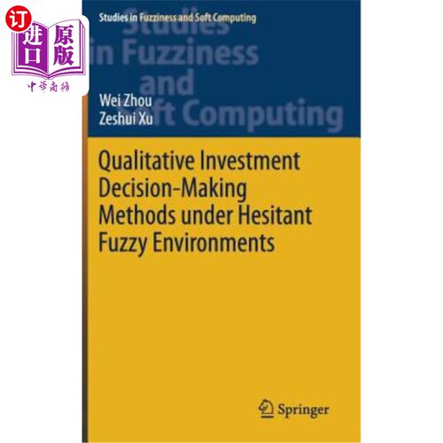 海外直订Qualitative Investment Decision-Making Methods Under Hesitant Fuzzy Environments 模糊环境下的定性投资决策方法