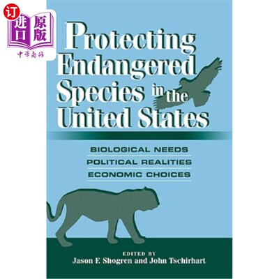 海外直订Protecting Endangered Species in the United States: Biological Needs, Political  保护美国濒危物种：生物需求、政