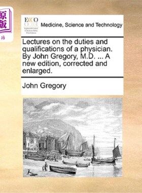 海外直订医药图书Lectures on the Duties and Qualifications of a Physician. by John Gregory, M.D.  关于医生职责和资格