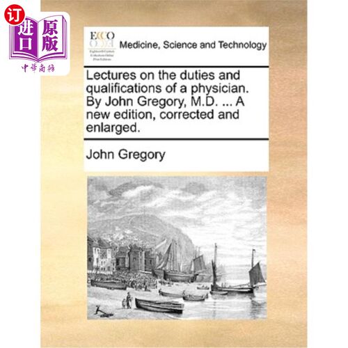 海外直订医药图书Lectures on the Duties and Qualifications of a Physician. by John Gregory, M.D.  关于医生职责和资格