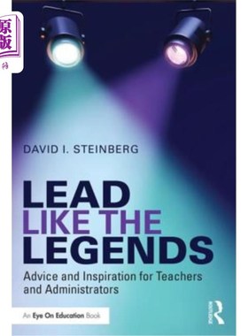 海外直订Lead Like the Legends: Advice and Inspiration for Teachers and Administrators 像传奇一样领导：给老师和管理者的建