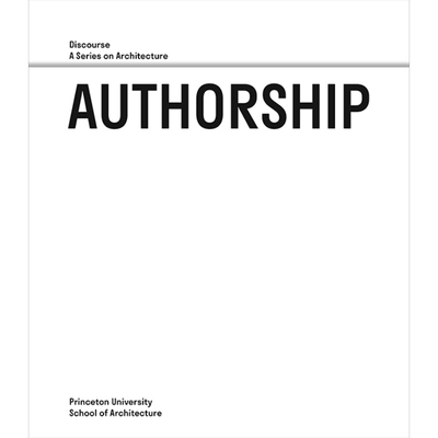 现货 Authorship 进口艺术 作者：话语，建筑系列 Princeton University【中商原版】