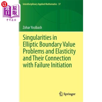 海外直订Singularities in Elliptic Boundary Value Problems and Elasticity and Their Conne 椭圆边值问题和弹性力学中的