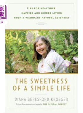 海外直订医药图书The Sweetness of a Simple Life: Tips for Healthier, Happier and Kinder Living fr 简单生活的甜蜜:来