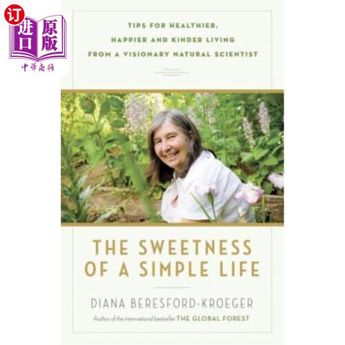 海外直订医药图书The Sweetness of a Simple Life: Tips for Healthier, Happier and Kinder Living fr 简单生活的甜蜜:来