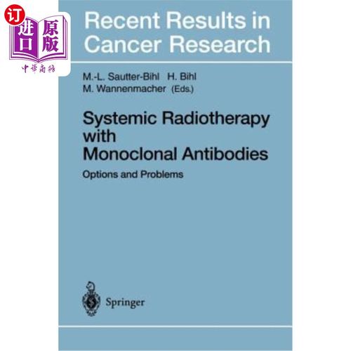 海外直订医药图书Systemic Radiotherapy with Monoclonal Antibodies: Options and Problems 单克隆抗体全身放射治疗：选择