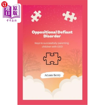 海外直订Oppositional Defiant Disorder: Keys to successfully parenting children with ODD 对立违抗性障碍:成功养育ODD