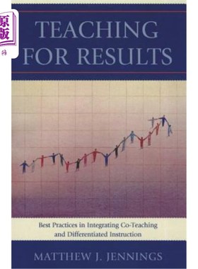 海外直订Teaching for Results: Best Practices in Integrating Co-Teaching and Differentiat 以结果为导向的教学:整合协