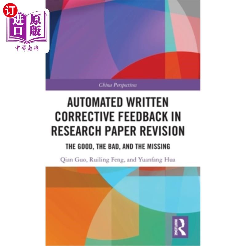 海外直订Automated Written Corrective Feedback in Research Paper Revision: The Good, the  研究论文修改中的自动书面纠