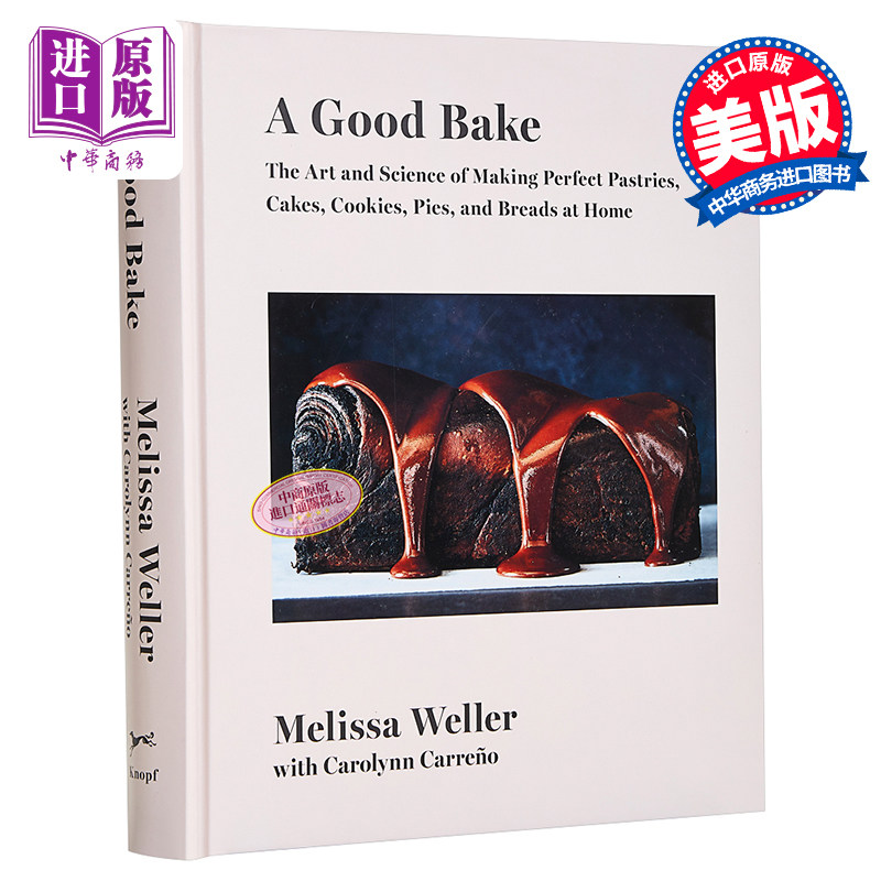 A Good Bake The Art and Science of Making Perfect Pastries Cakes Cookies 英文原版 优质的烘焙 MELISSA WELLER【中商原