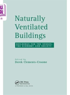 海外直订Naturally Ventilated Buildings: Building for the Senses, the Economy and Society 自然通风建筑:感官、经济和