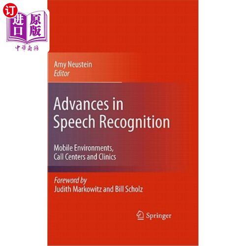 海外直订Advances in Speech Recognition: Mobile Environments, Call Centers and Clinics 语音识别的进展:移动环境、呼叫