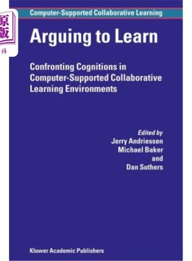 海外直订Arguing to Learn: Confronting Cognitions in Computer-Supported Collaborative Lea 坚持学习：在计算机支持的协作学