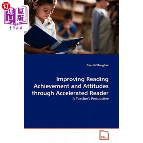 海外直订Improving Reading Achievement and Attitudes Through Accelerated Reader 通过阅读提高阅读成绩和态度