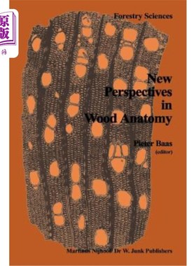 海外直订New Perspectives in Wood Anatomy: Published on the Occasion of the 50th Annivers 木材解剖学的新视角:在国际木材