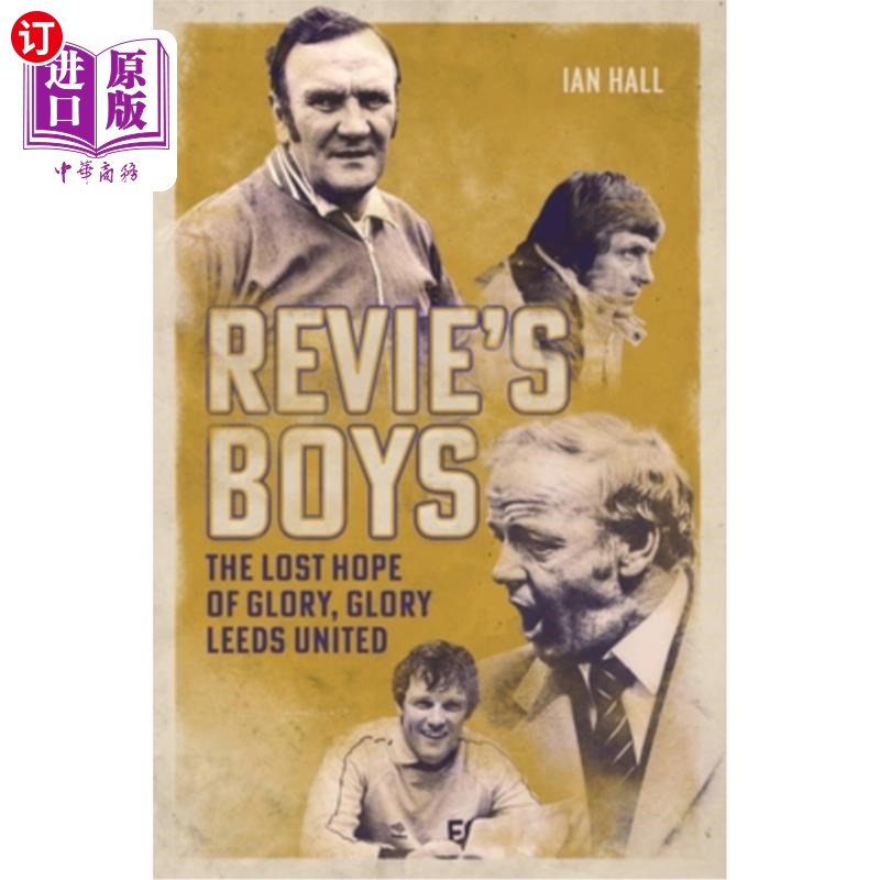 海外直订Revie's Boys: The Lost Hope of Glory, Glory Leeds United 里维的男孩：失去希望的荣耀，荣耀利兹联队图片