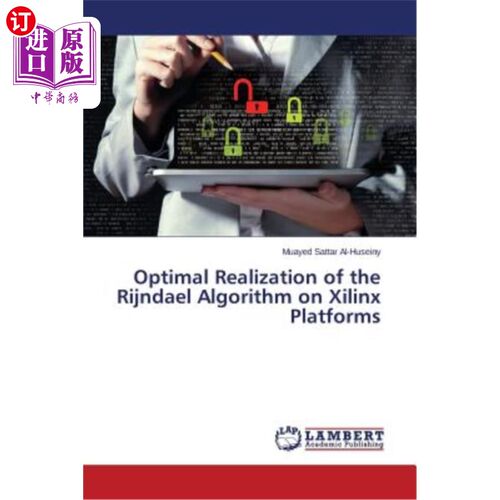 海外直订Optimal Realization of the Rijndael Algorithm on Xilinx Platforms Rijndael算法在Xilinx平台上的优化实现