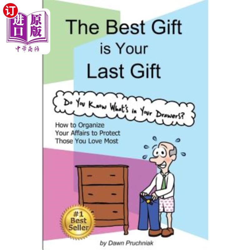 海外直订The Best Gift is Your Last Gift: How to Organize Your Affairs to Protect Those Y 最好的礼物是你最后的礼物：