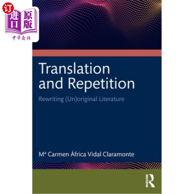 海外直订Translation and Repetition: Rewriting (Un)original Literature 翻译与重复:改写(非)原创文学