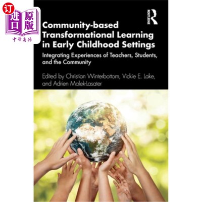 海外直订Community-based Transformational Learning in Early Childhood Settings: Integrati 以社区为基础的幼儿转型学习