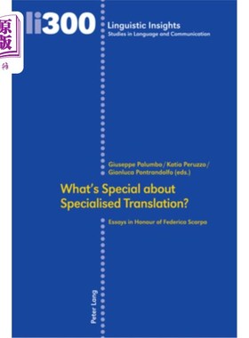 海外直订What's Special about Specialised Translation?: Essays in Honour of Federica Scar 专业翻译有什么特别之处？：