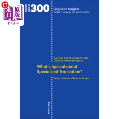 海外直订What's Special about Specialised Translation?: Essays in Honour of Federica Scar 专业翻译有什么特别之处？：