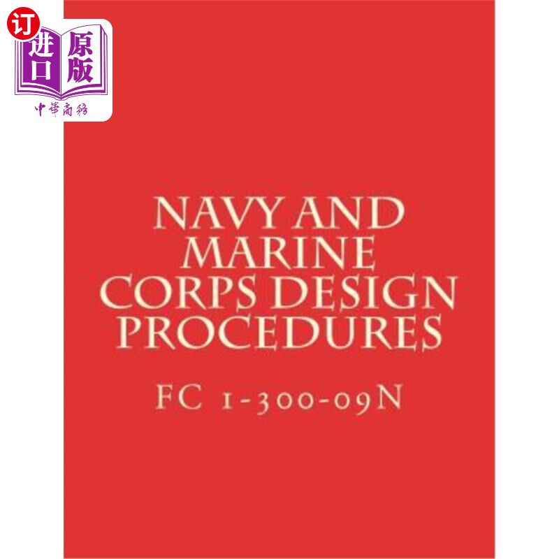 海外直订Navy and Marine Corps Design Procedures: Facilities Criteria FC 1-300-09N 海军和海军陆战队设计程序：设施标
