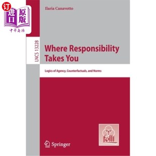 Counterfactuals Responsibility 海外直订Where and 代理逻辑 You 责任带你去哪里 Takes 反事 Logics Norms Agency