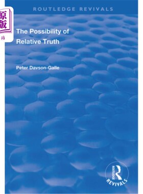 海外直订The Possibility of Relative Truth: An Examination of the Possibility of Truth Re 相对真理的可能性——论连贯