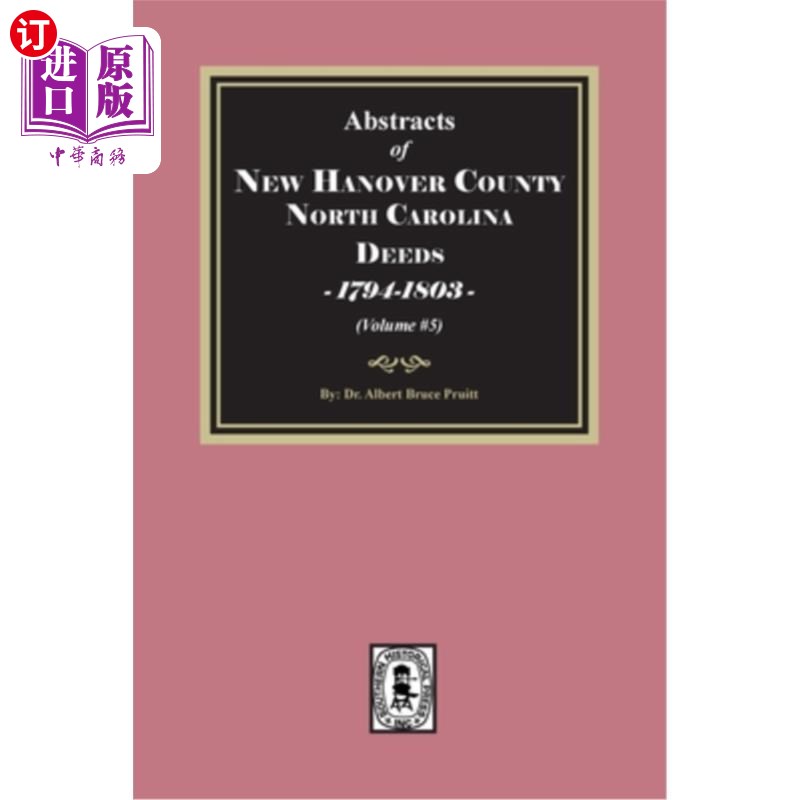 海外直订New Hanover County, North Carolina Deeds, 1794-1803. (Volume #5) 新汉诺威县，北卡罗莱纳地兹（1794-1803）(卷