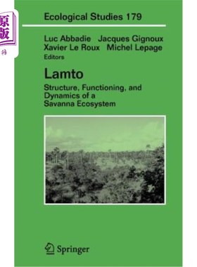 海外直订Lamto: Structure, Functioning, and Dynamics of a Savanna Ecosystem Lamto：热带草原生态系统的结构、功能和动态
