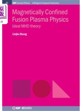 海外直订Magnetically Confined Fusion Plasma Physics: Ideal MHD Theory 磁约束聚变等离子体物理:理想MHD理论